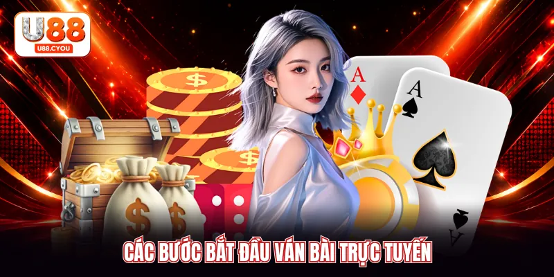 Các bước bắt đầu ván bài trực tuyến