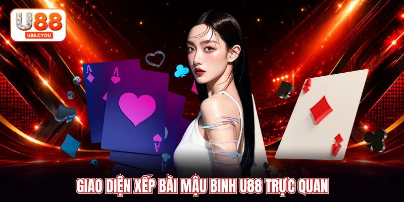 Giao diện xếp bài Mậu Binh U88 trực quan