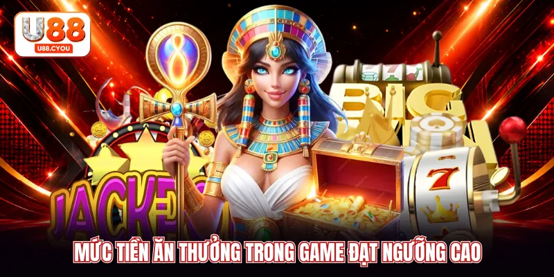 Mức tiền ăn thưởng trong game đạt ngưỡng cao